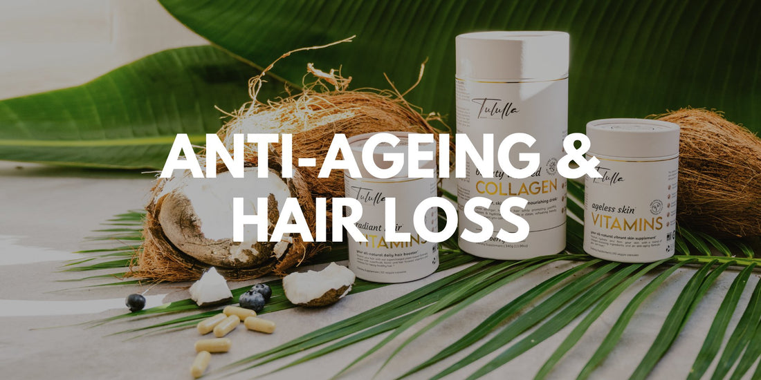 ANTI-AGEING AND HAIR LOSS